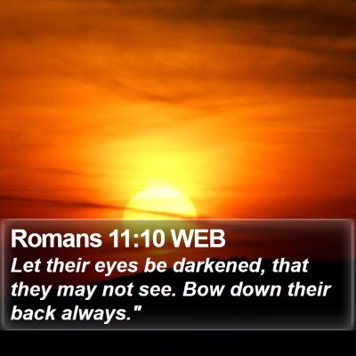 Romans 11:10 WEB Bible Verse Image