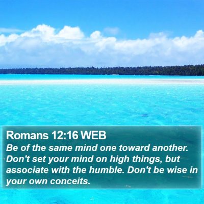 Romans 12:16 WEB Bible Verse Image