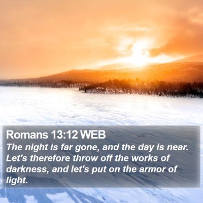 Romans 13:12 WEB Bible Verse Image