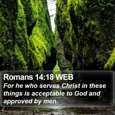 Romans 14:18 WEB Bible Verse Image