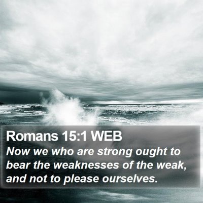 Romans 15:1 WEB Bible Verse Image