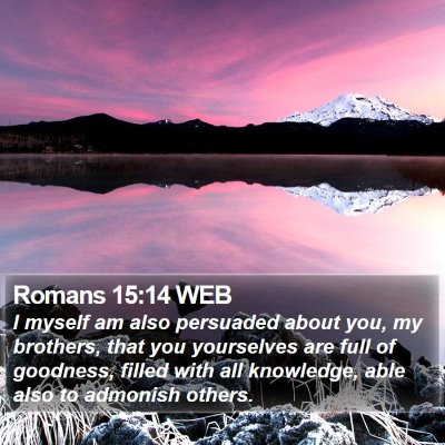 Romans 15:14 WEB Bible Verse Image