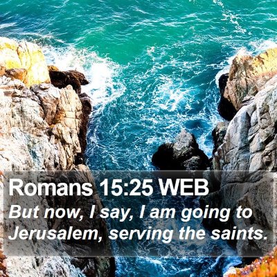 Romans 15:25 WEB Bible Verse Image