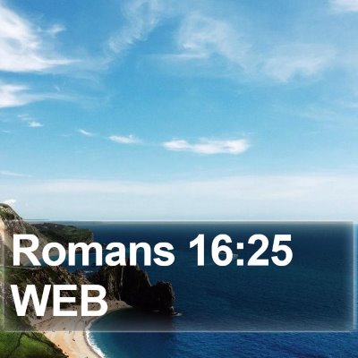 Romans 16:25 WEB Bible Verse Image