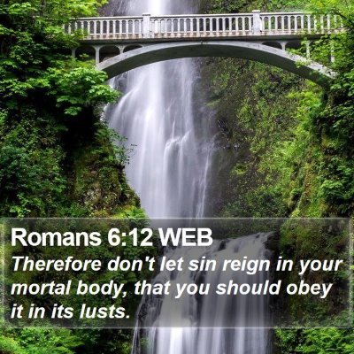 Romans 6:12 WEB Bible Verse Image