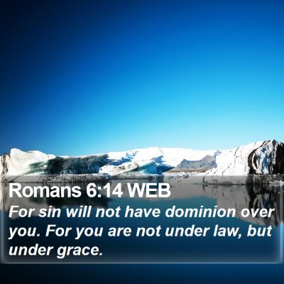 Romans 6:14 WEB Bible Verse Image