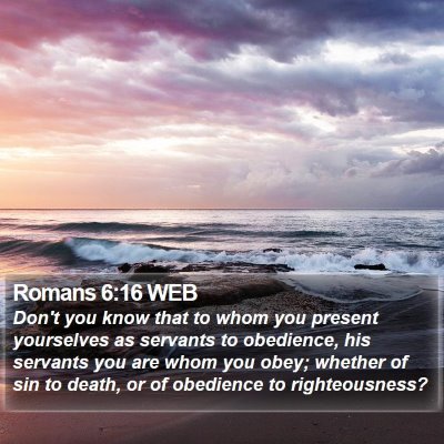Romans 6:16 WEB Bible Verse Image