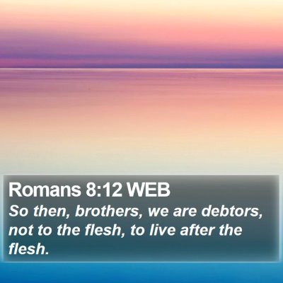 Romans 8:12 WEB Bible Verse Image