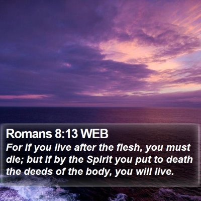 Romans 8:13 WEB Bible Verse Image