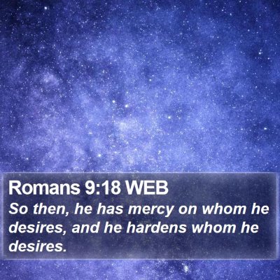 Romans 9:18 WEB Bible Verse Image