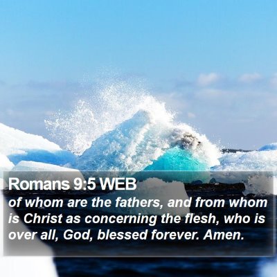 Romans 9:5 WEB Bible Verse Image