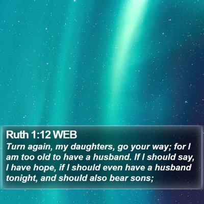Ruth 1:12 WEB Bible Verse Image