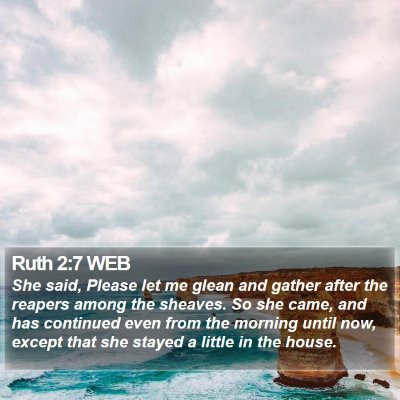 Ruth 2:7 WEB Bible Verse Image