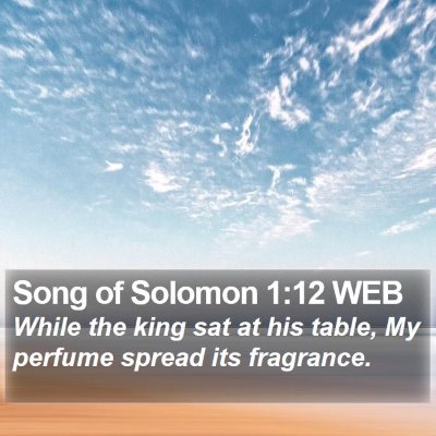 Song of Solomon 1:12 WEB Bible Verse Image