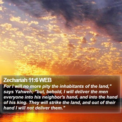 Zechariah 11:6 WEB Bible Verse Image