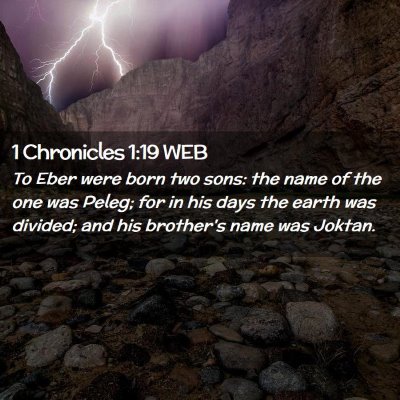Picture 02 - 1 Chronicles 1:19 WEB - To Eber were born two sons: the name of the one - Bible Verse Picture