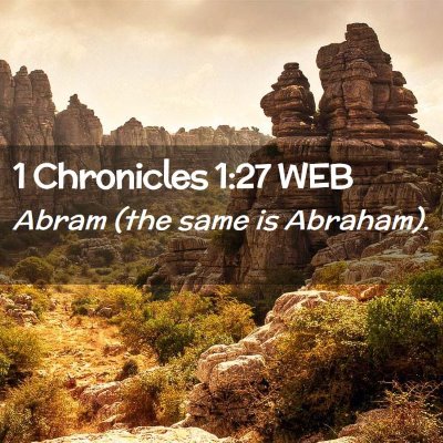 Picture 02 - 1 Chronicles 1:27 WEB - Abram (the same is - Bible Verse Picture
