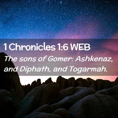 Picture 02 - 1 Chronicles 1:6 WEB - The sons of Gomer: Ashkenaz, and Diphath, and - Bible Verse Picture