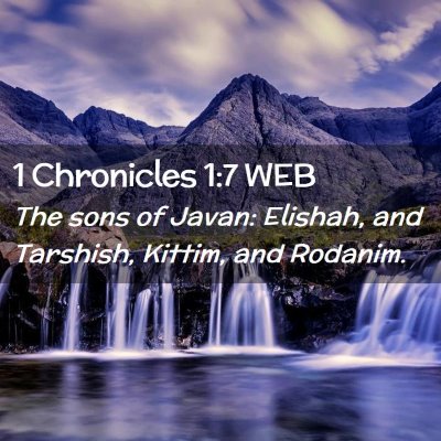 Picture 02 - 1 Chronicles 1:7 WEB - The sons of Javan: Elishah, and Tarshish, Kittim, - Bible Verse Picture