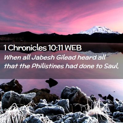 Picture 02 - 1 Chronicles 10:11 WEB - When all Jabesh Gilead heard all that the - Bible Verse Picture