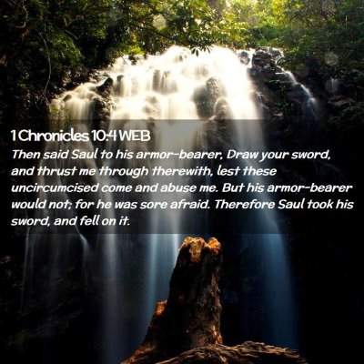 Picture 02 - 1 Chronicles 10:4 WEB - Then said Saul to his armor-bearer, Draw your - Bible Verse Picture
