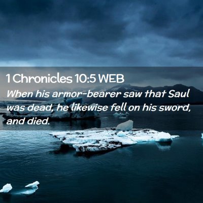 Picture 02 - 1 Chronicles 10:5 WEB - When his armor-bearer saw that Saul was dead, he - Bible Verse Picture