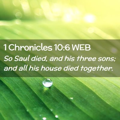 Picture 02 - 1 Chronicles 10:6 WEB - So Saul died, and his three sons; and all his - Bible Verse Picture