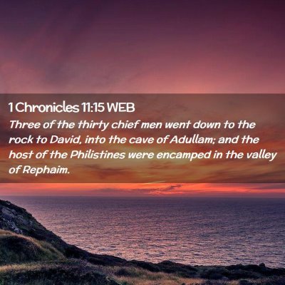 Picture 02 - 1 Chronicles 11:15 WEB - Three of the thirty chief men went down to the - Bible Verse Picture
