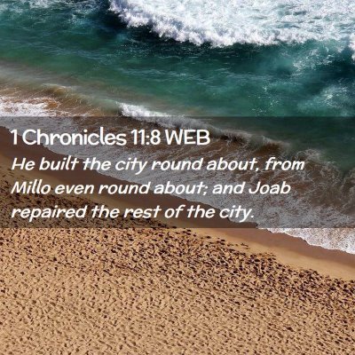 Picture 02 - 1 Chronicles 11:8 WEB - He built the city round about, from Millo even - Bible Verse Picture