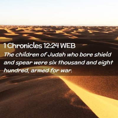 Picture 02 - 1 Chronicles 12:24 WEB - The children of Judah who bore shield and spear - Bible Verse Picture