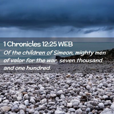 Picture 02 - 1 Chronicles 12:25 WEB - Of the children of Simeon, mighty men of valor - Bible Verse Picture
