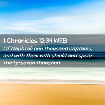 Picture 02 - 1 Chronicles 12:34 WEB - Of Naphtali one thousand captains, and with them - Bible Verse Picture