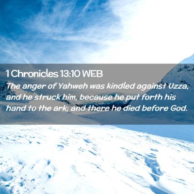 Picture 02 - 1 Chronicles 13:10 WEB - The anger of Yahweh was kindled against Uzza, and - Bible Verse Picture