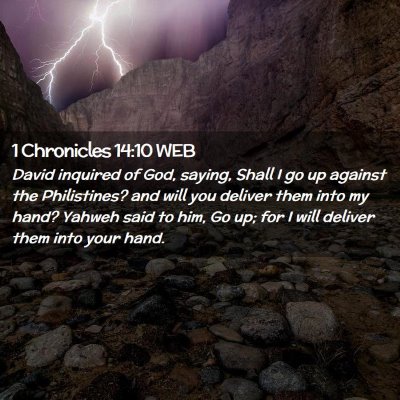 Picture 02 - 1 Chronicles 14:10 WEB - David inquired of God, saying, Shall I go up - Bible Verse Picture