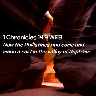 Picture 02 - 1 Chronicles 14:9 WEB - Now the Philistines had come and made a raid in - Bible Verse Picture