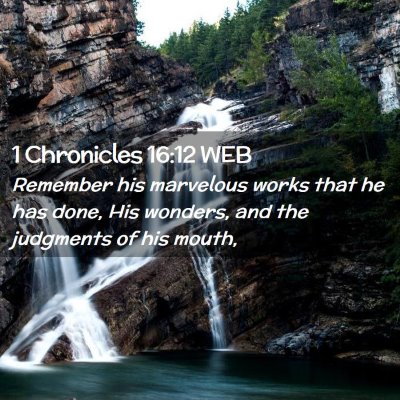 Picture 02 - 1 Chronicles 16:12 WEB - Remember his marvelous works that he has done, - Bible Verse Picture