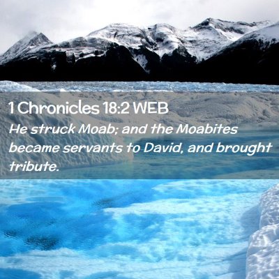 Picture 02 - 1 Chronicles 18:2 WEB - He struck Moab; and the Moabites became servants - Bible Verse Picture