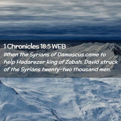 Picture 02 - 1 Chronicles 18:5 WEB - When the Syrians of Damascus came to help - Bible Verse Picture