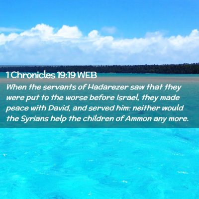 Picture 02 - 1 Chronicles 19:19 WEB - When the servants of Hadarezer saw that they were - Bible Verse Picture