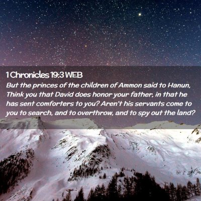 Picture 02 - 1 Chronicles 19:3 WEB - But the princes of the children of Ammon said to - Bible Verse Picture