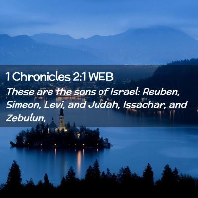 Picture 02 - 1 Chronicles 2:1 WEB - These are the sons of Israel: Reuben, Simeon, - Bible Verse Picture