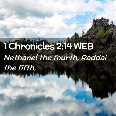 Picture 02 - 1 Chronicles 2:14 WEB - Nethanel the fourth, Raddai the - Bible Verse Picture