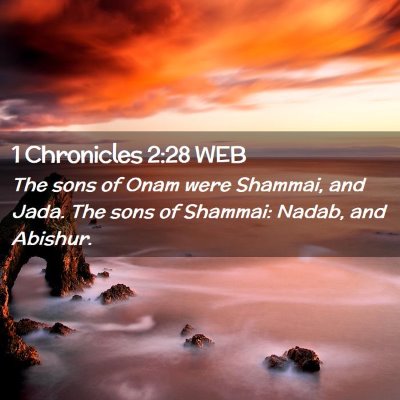 Picture 02 - 1 Chronicles 2:28 WEB - The sons of Onam were Shammai, and Jada. The sons - Bible Verse Picture