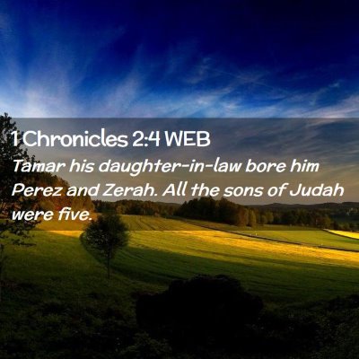 Picture 02 - 1 Chronicles 2:4 WEB - Tamar his daughter-in-law bore him Perez and - Bible Verse Picture