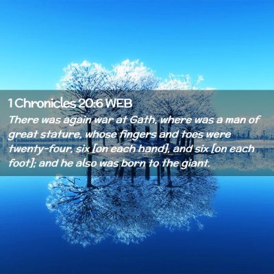 Picture 02 - 1 Chronicles 20:6 WEB - There was again war at Gath, where was a man of - Bible Verse Picture
