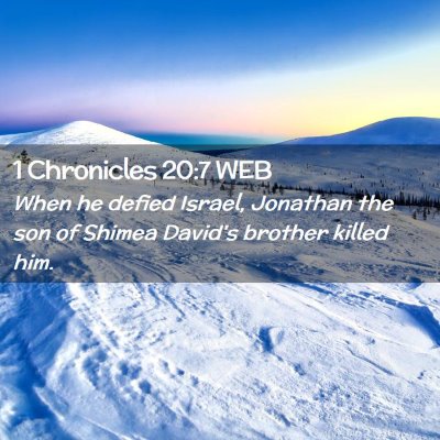 Picture 02 - 1 Chronicles 20:7 WEB - When he defied Israel, Jonathan the son of Shimea - Bible Verse Picture