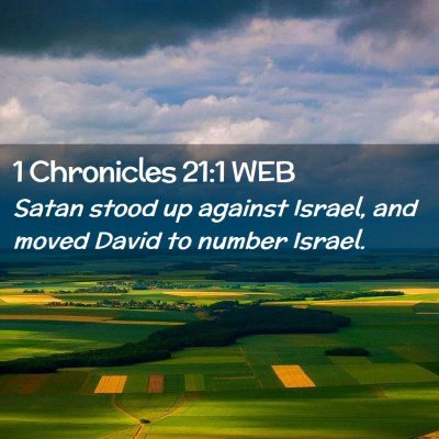 Picture 02 - 1 Chronicles 21:1 WEB - Satan stood up against Israel, and moved David to - Bible Verse Picture