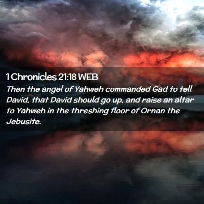 Picture 02 - 1 Chronicles 21:18 WEB - Then the angel of Yahweh commanded Gad to tell - Bible Verse Picture
