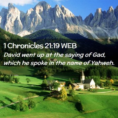 Picture 02 - 1 Chronicles 21:19 WEB - David went up at the saying of Gad, which he - Bible Verse Picture