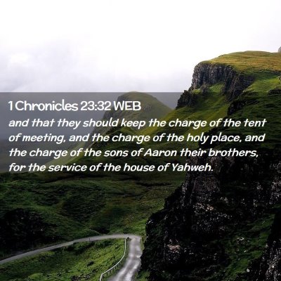 Picture 02 - 1 Chronicles 23:32 WEB - and that they should keep the charge of the tent - Bible Verse Picture
